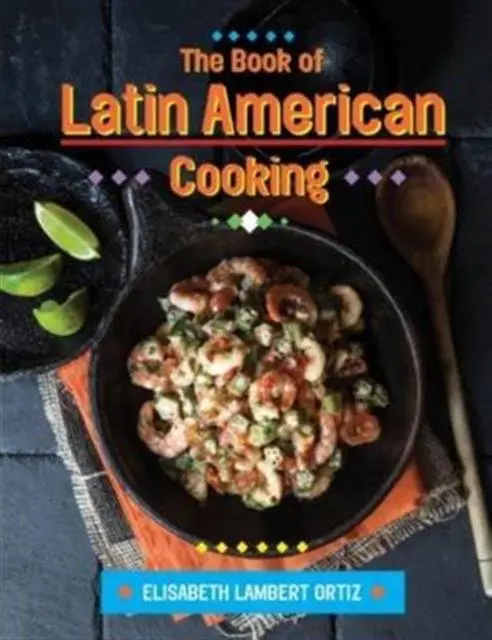Cover: 9781910690109 | The Book of Latin American Cooking | Elizabeth Lambert Ortiz | Buch
