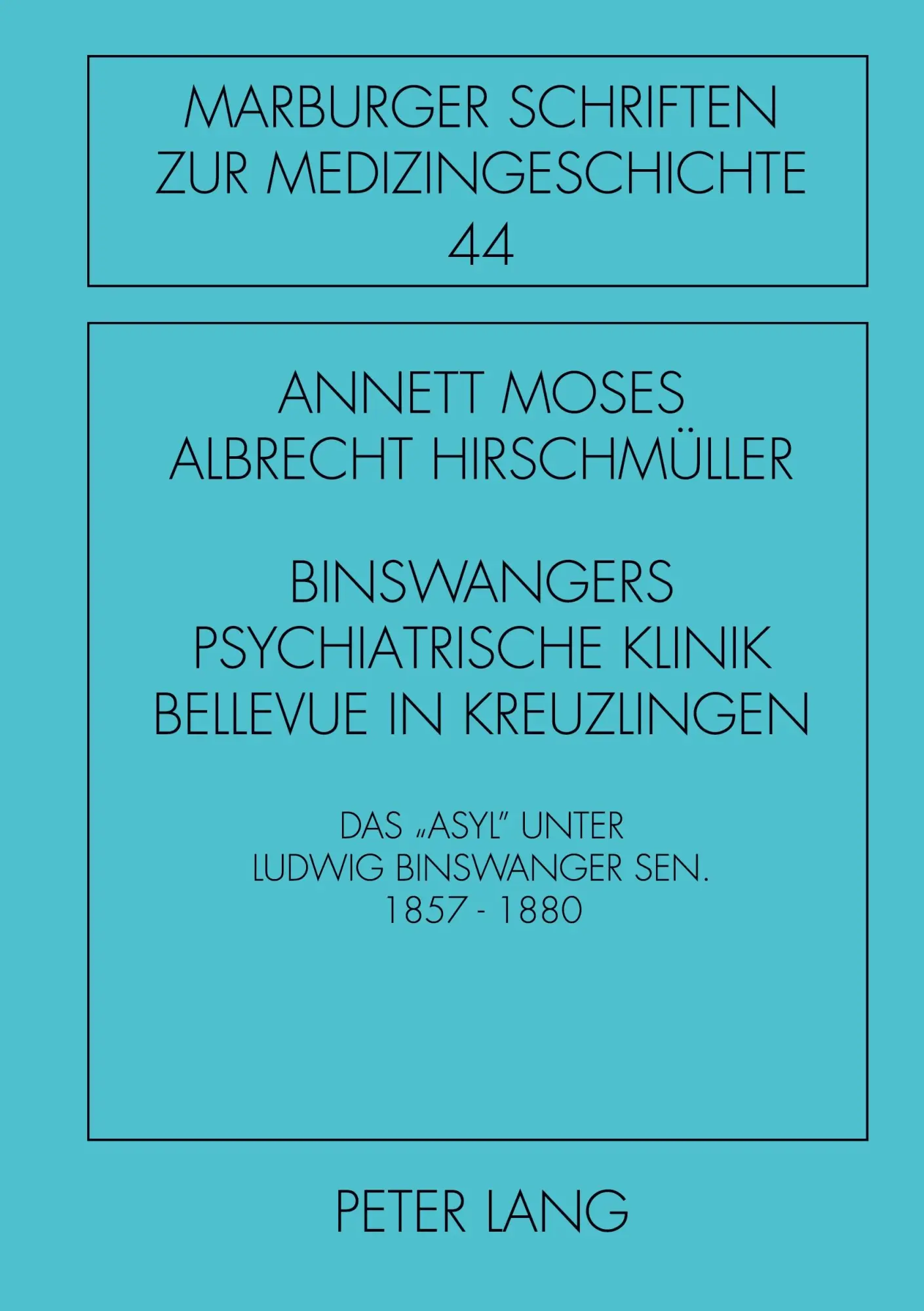 Cover: 9783631520109 | Binswangers psychiatrische Klinik Bellevue in Kreuzlingen | Buch