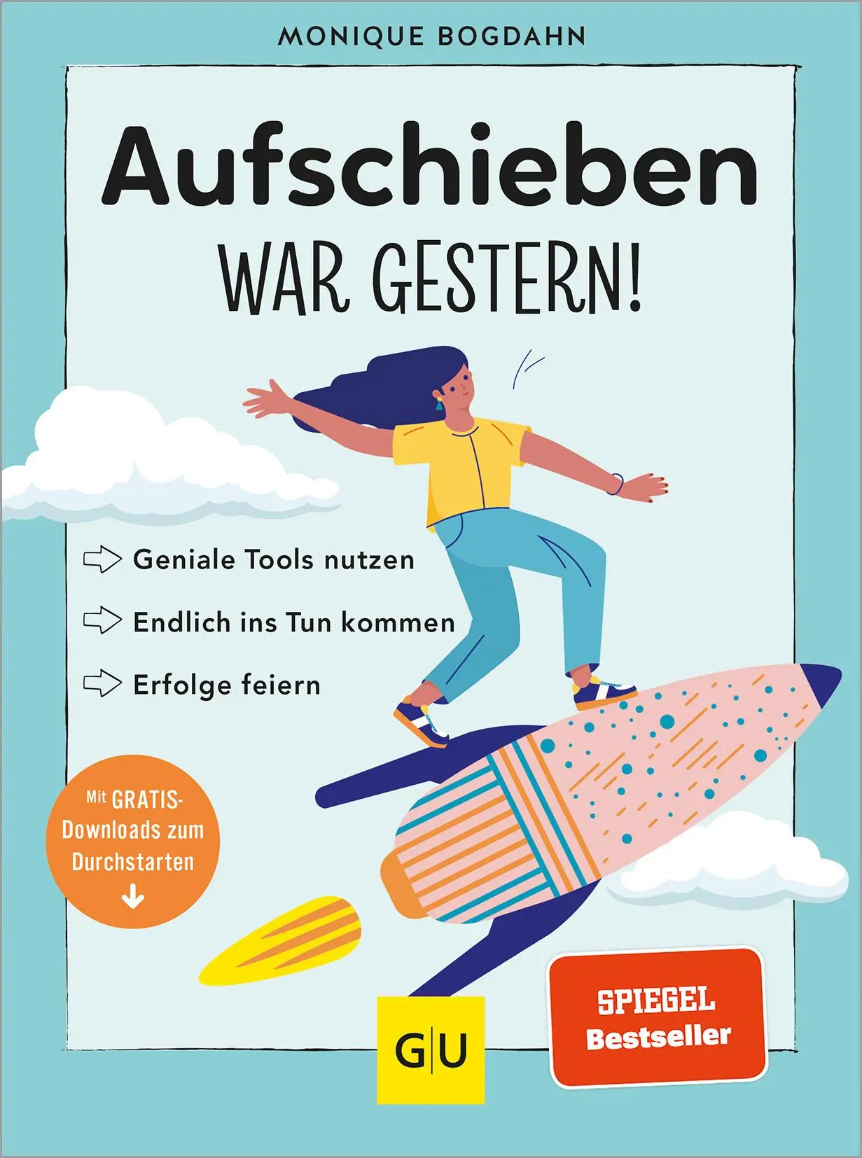 Cover: 9783833890109 | Aufschieben war gestern! | Monique Bogdahn | Taschenbuch | Lebenshilfe