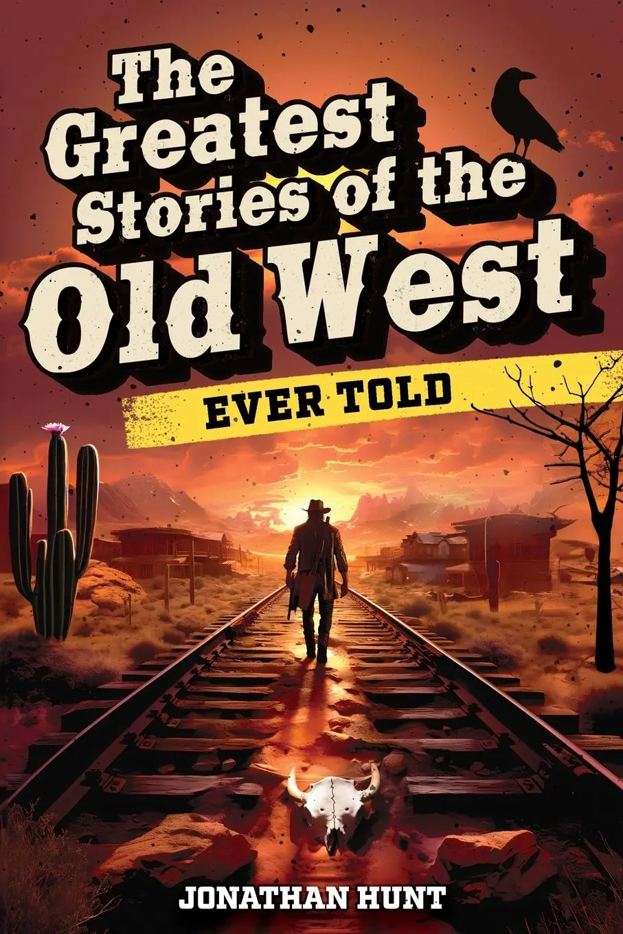 Cover: 9798890950109 | The Greatest Stories of the Old West Ever Told | Jonathan Hunt | Buch