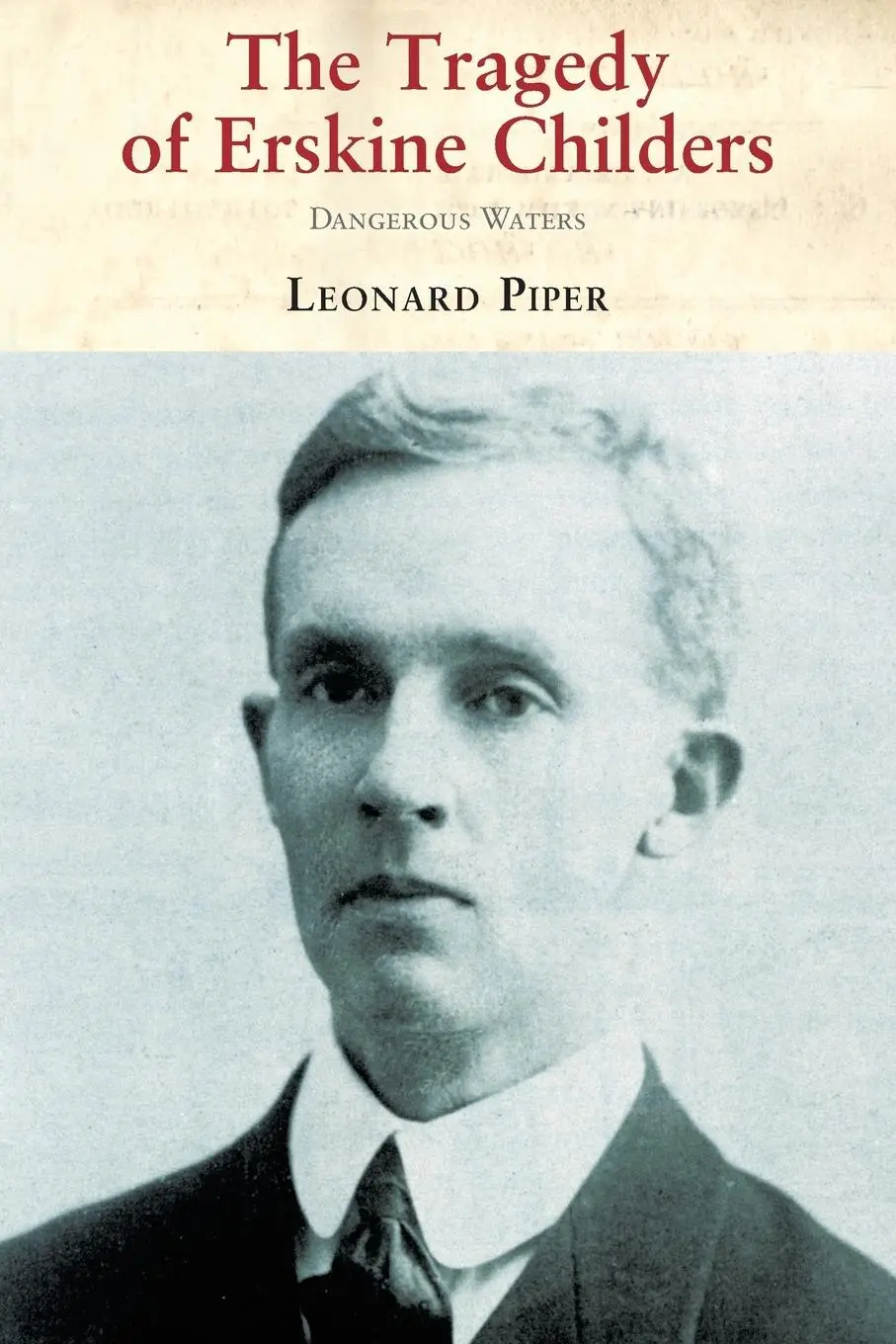 Cover: 9781847250209 | The Tragedy of Erskine Childers | Leonard Piper | Taschenbuch | 2007