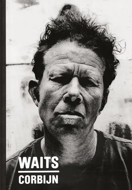 Cover: 9783829610209 | Waits/Corbijn | Photographs by Anton Corbijn. Curiosities by Tom Waits