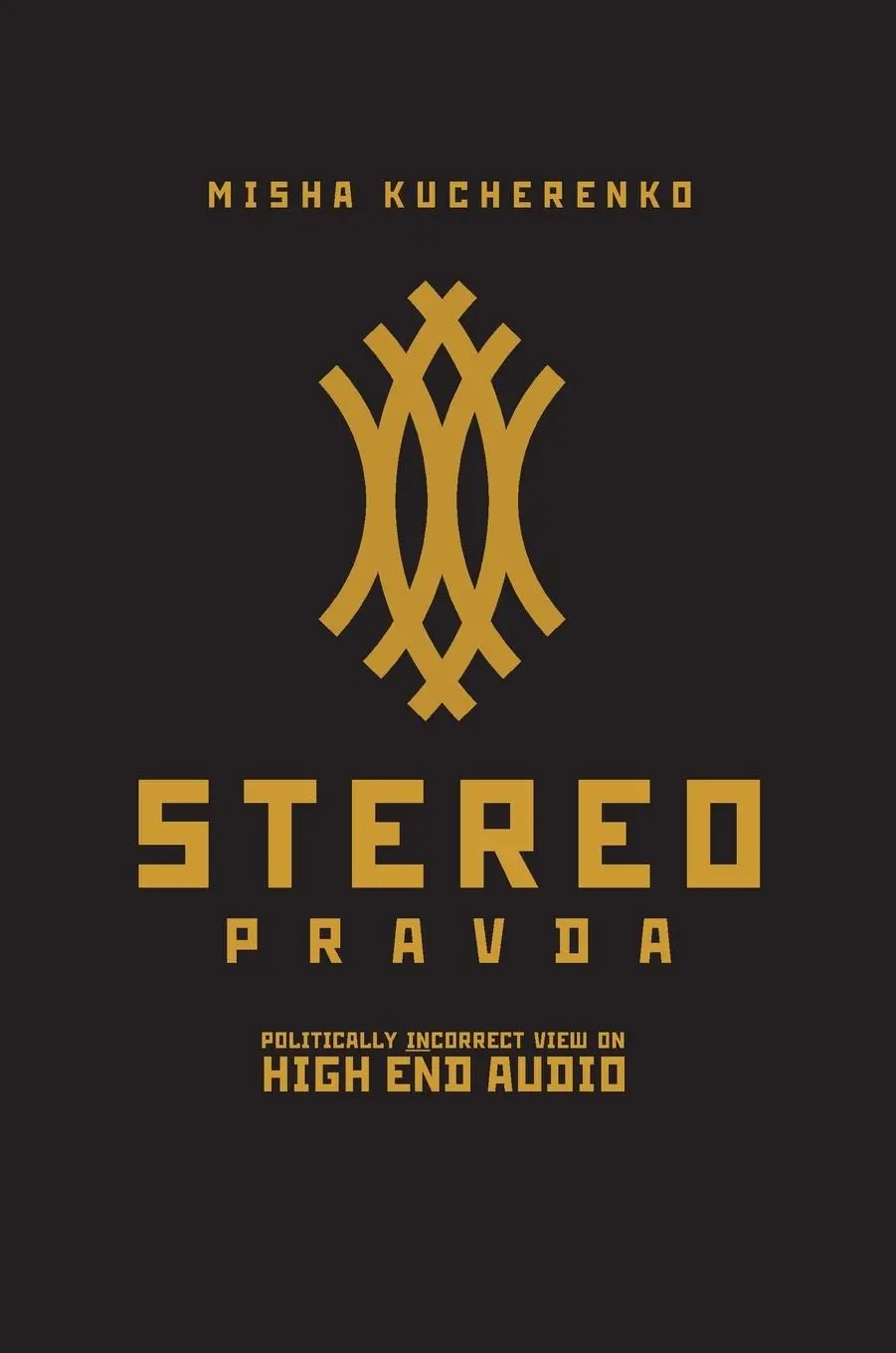 Cover: 9785604750209 | StereoPravda | Politically Incorrect View On High End Audio | Buch