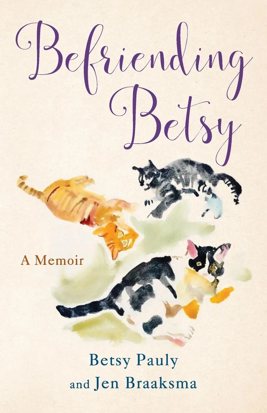 Cover: 9798896360209 | Befriending Betsy | A Memoir | Jen Braaksma (u. a.) | Taschenbuch
