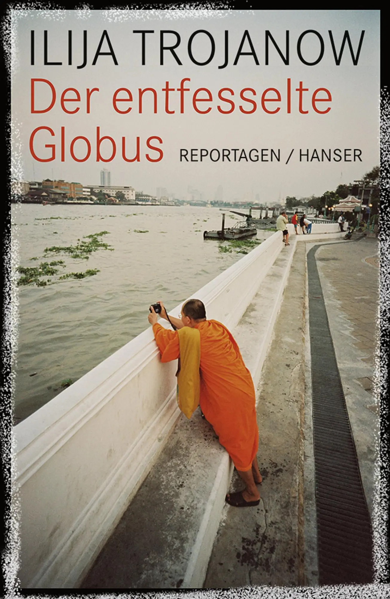 Cover: 9783446230309 | Der entfesselte Globus | Reportagen | Ilija Trojanow | Buch | 200 S.