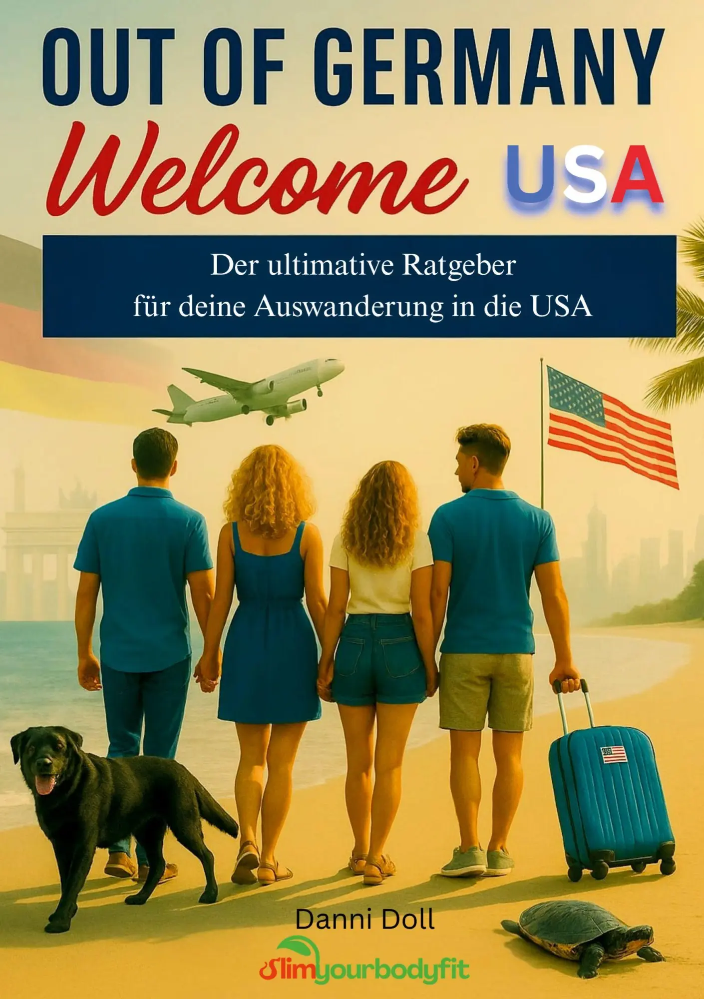 Cover: 9783695100309 | Out of Germany - Welcome USA | Danni Doll | Taschenbuch | 484 S.