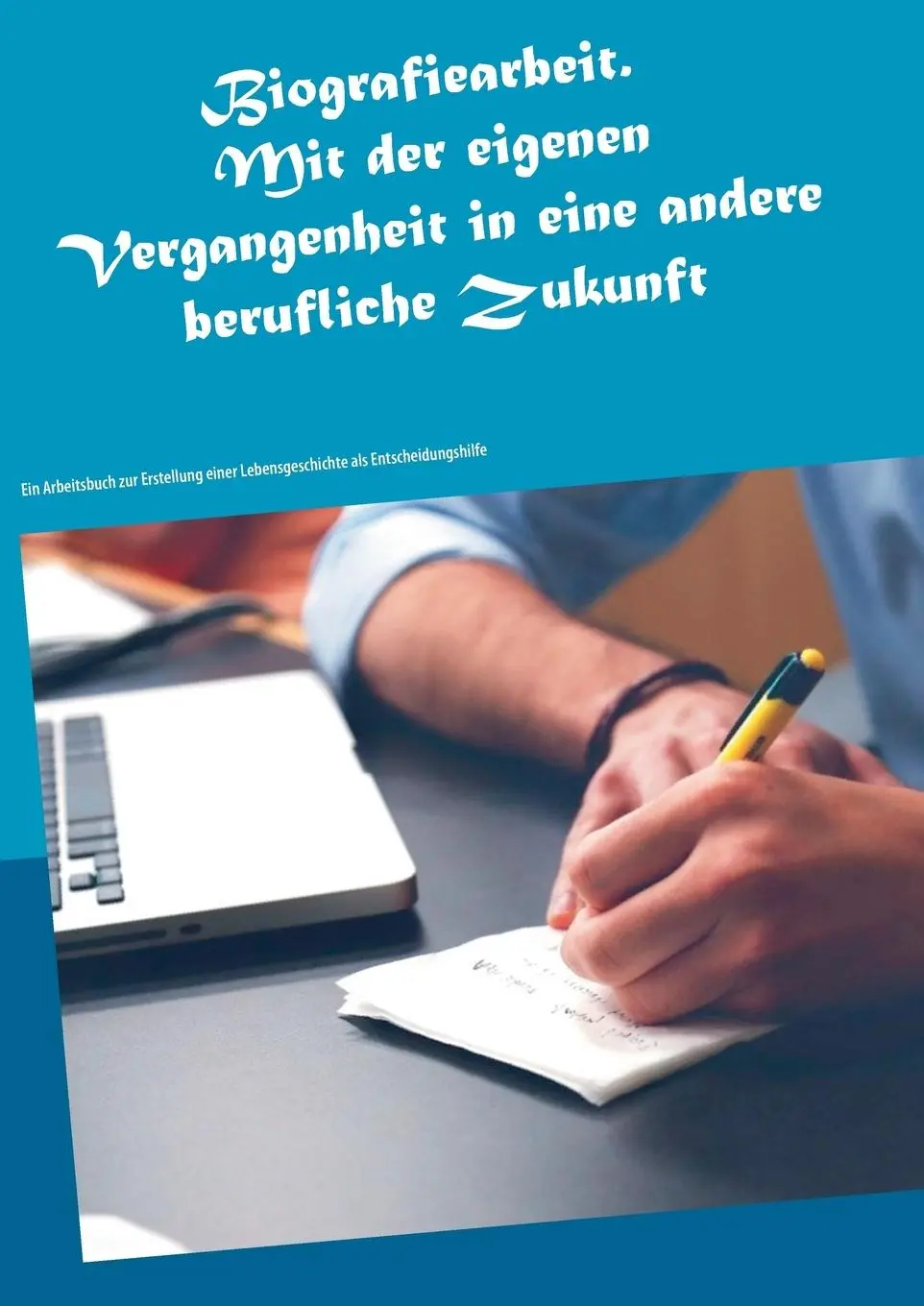 Cover: 9783749410309 | Biografiearbeit. Mit der eigenen Vergangenheit in eine andere...