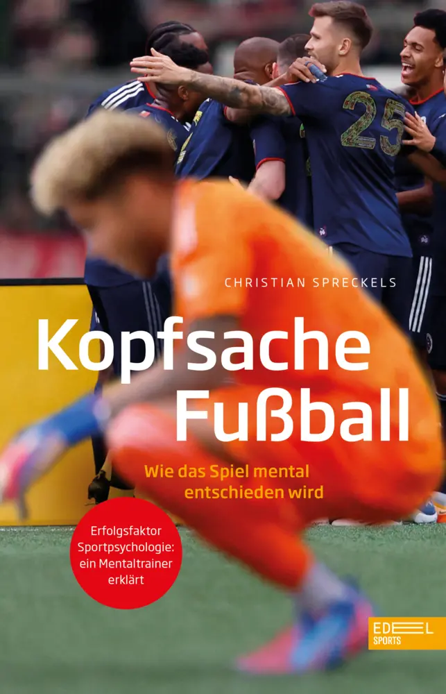 Cover: 9783985880409 | Kopfsache Fußball. Wie das Spiel mental entschieden wird | Spreckels