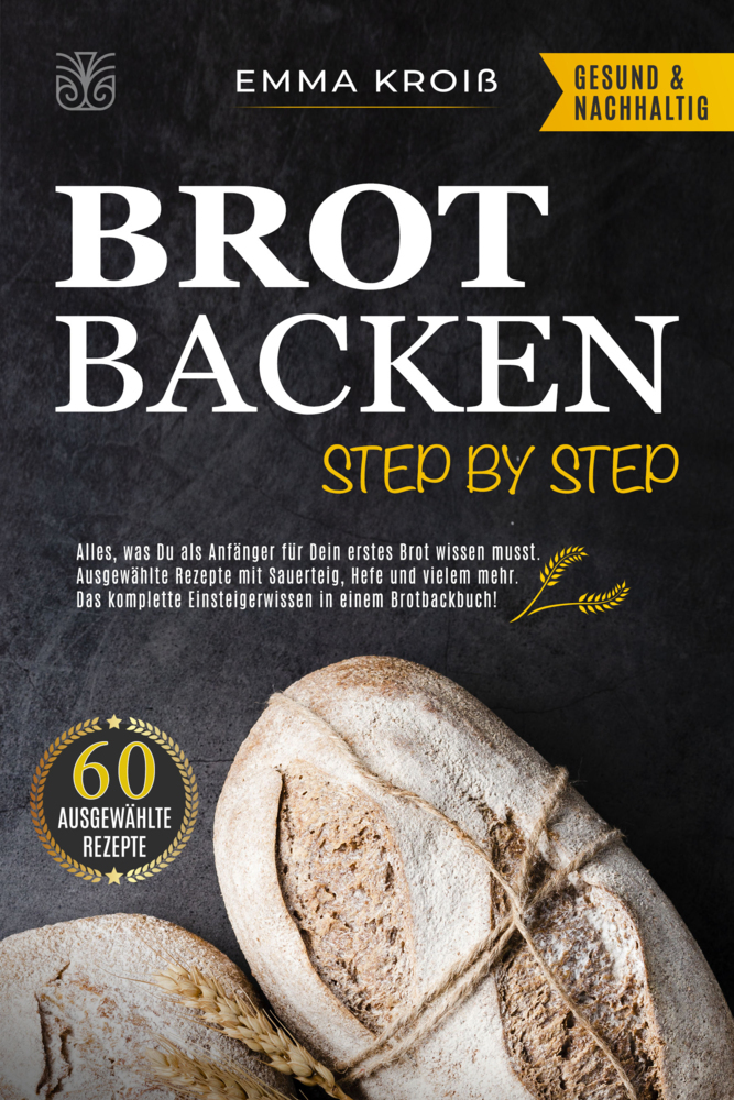 Cover: 9783986010409 | Brot Backen Step by Step | Emma Kroiß | Buch | Deutsch | Sinaveria