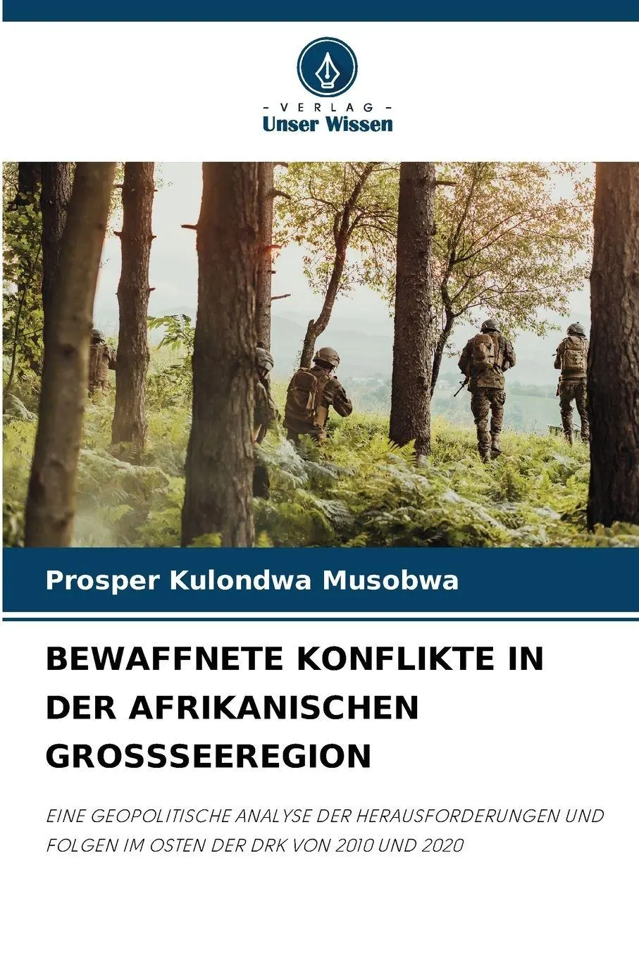 Cover: 9786209240409 | BEWAFFNETE KONFLIKTE IN DER AFRIKANISCHEN GROSSSEEREGION | Musobwa