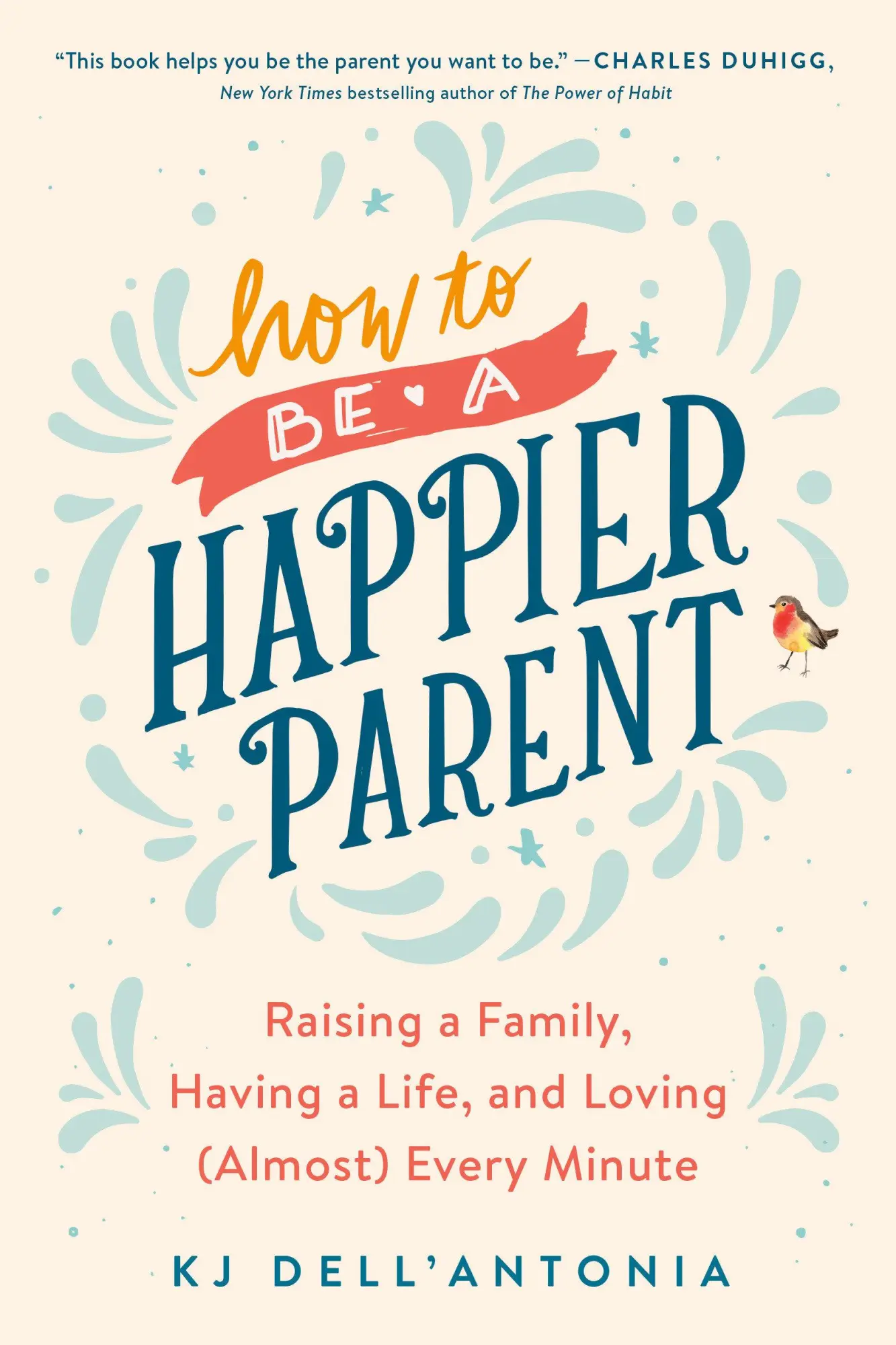 Cover: 9780735210509 | How to Be a Happier Parent | Kj Dell'Antonia | Taschenbuch | Englisch
