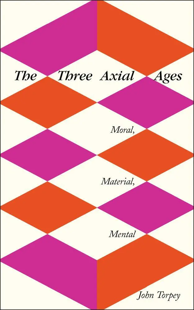 Cover: 9780813590509 | The Three Axial Ages | Moral, Material, Mental | John Torpey | Buch