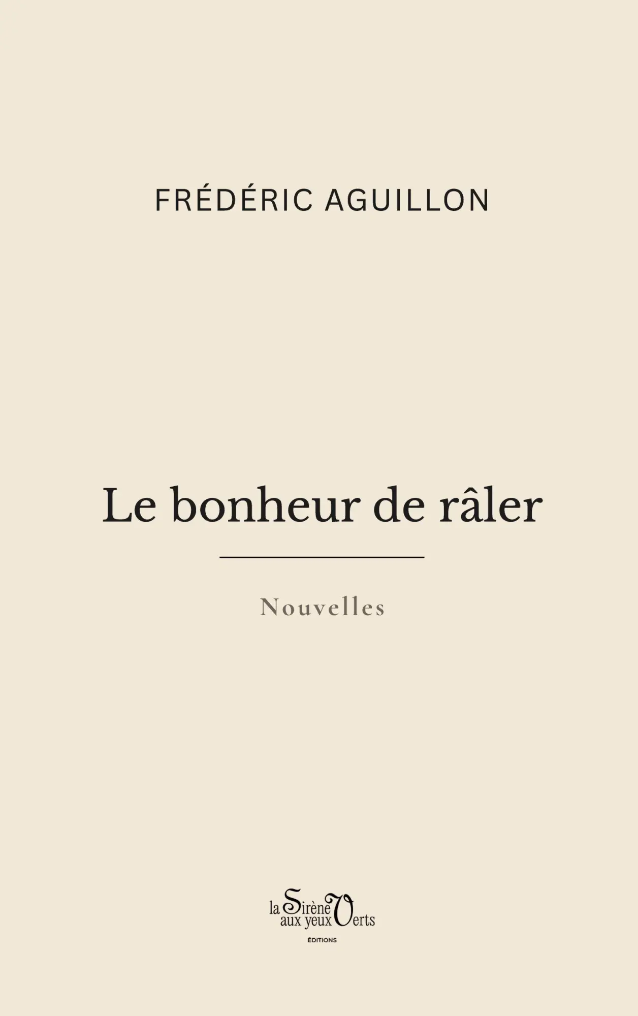 Cover: 9782382960509 | Le bonheur de râler | Frédéric Aguillon | Taschenbuch | Französisch