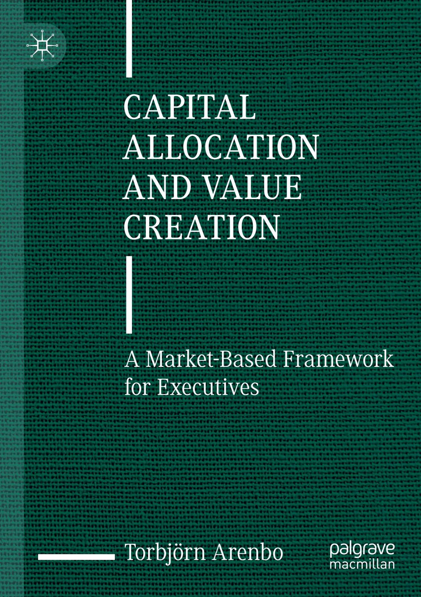 Cover: 9783031470509 | Capital Allocation and Value Creation | Torbjörn Arenbo | Taschenbuch