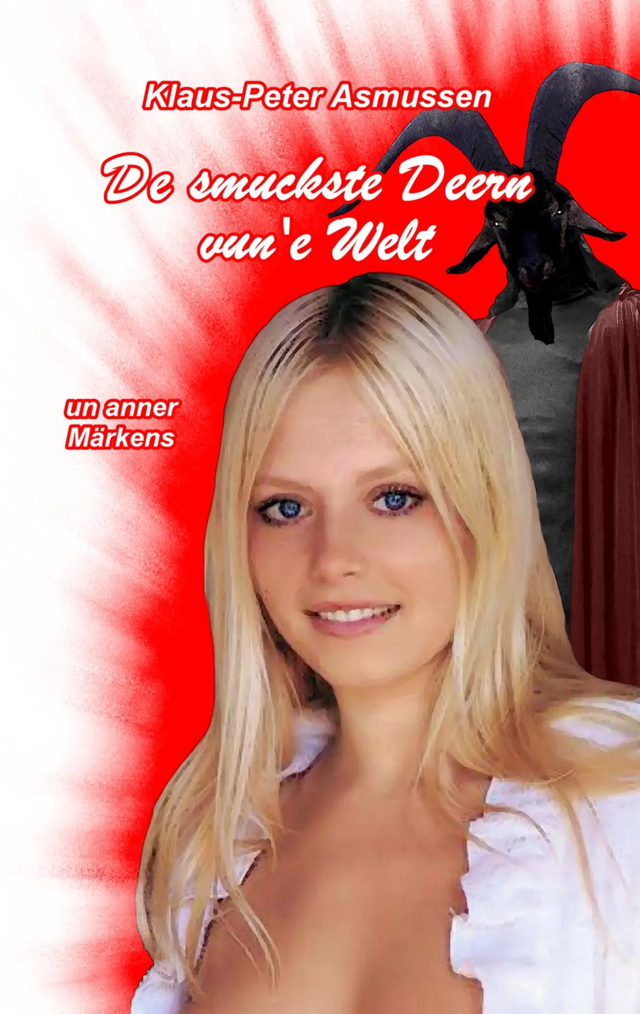 Cover: 9783748190509 | De smuckste Deern vun'e Welt | ... un anner Märkens | Asmussen | Buch