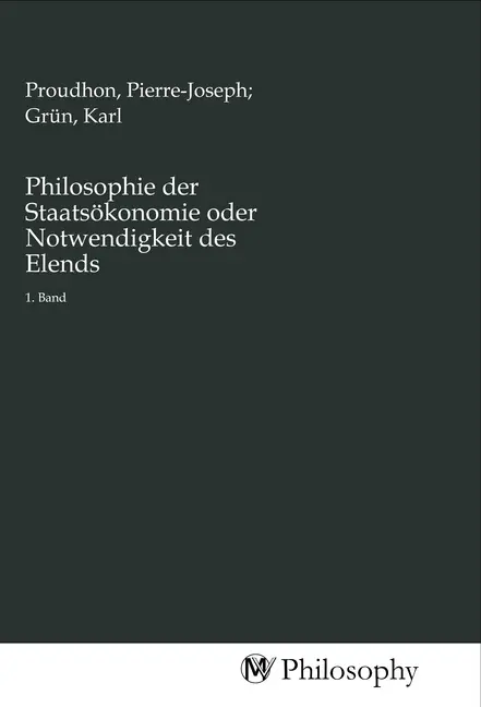 Cover: 9783968800509 | Philosophie der Staatsökonomie oder Notwendigkeit des Elends | 1. Band