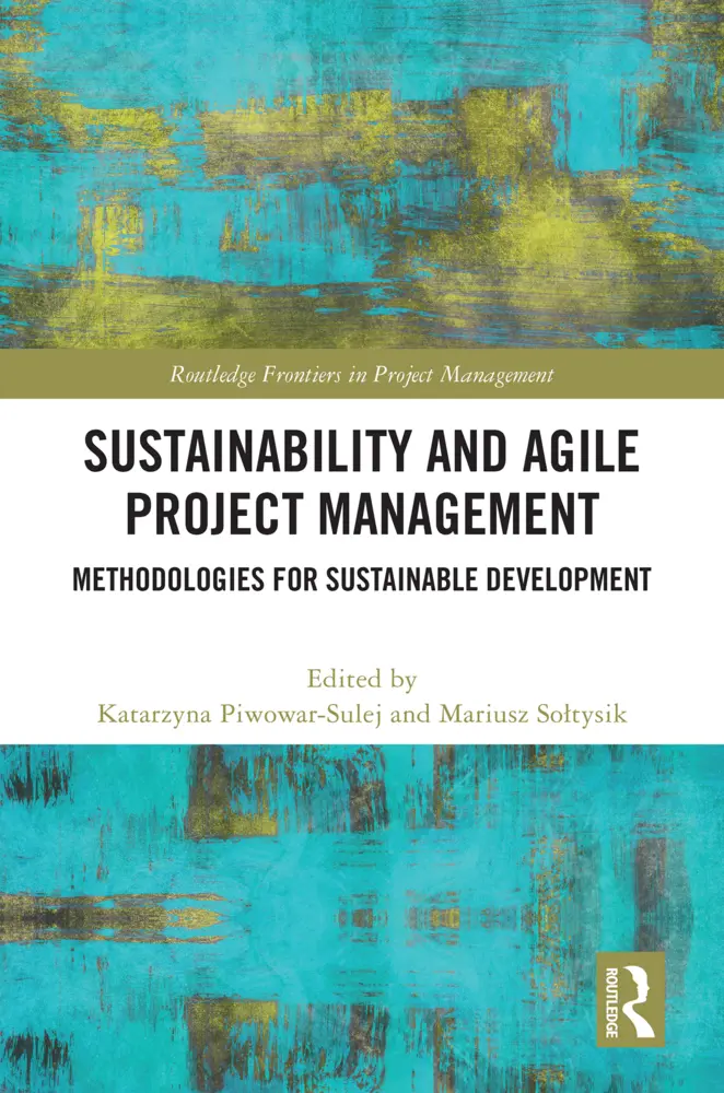 Cover: 9781032410609 | Sustainability and Agile Project Management | Piwowar-Sulej (u. a.)
