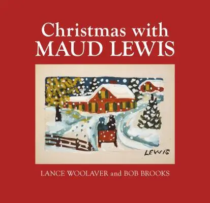 Cover: 9781773100609 | Christmas with Maud Lewis | Lance Woolaver | Buch | Gebunden | 2017