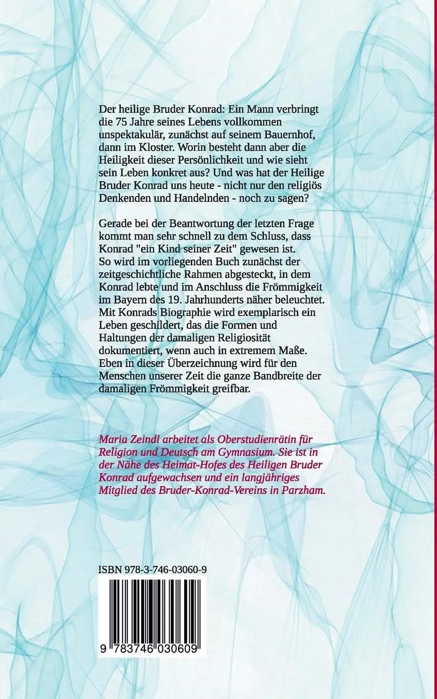 Rückseite: 9783746030609 | Bruder Konrad - Der stille Held | Ein Lebensbild | Maria Zeindl | Buch