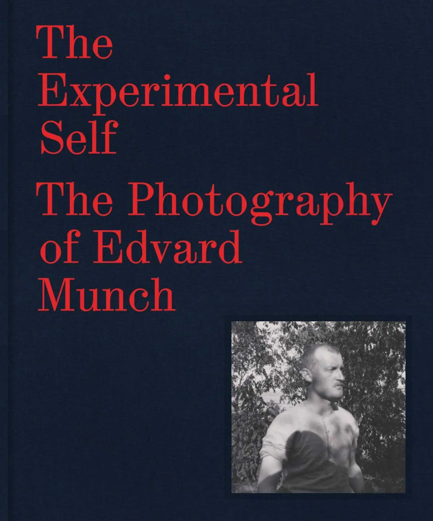 Cover: 9788293560609 | The Experimental Self | The Photography of Edvard Munch | Buch | 2021