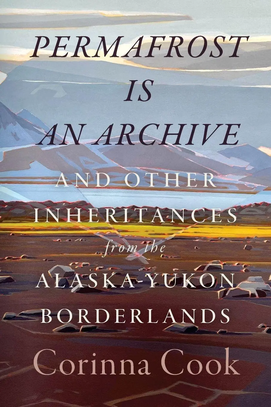 Cover: 9781959000709 | Permafrost Is an Archive | Corinna Cook | Taschenbuch | Englisch