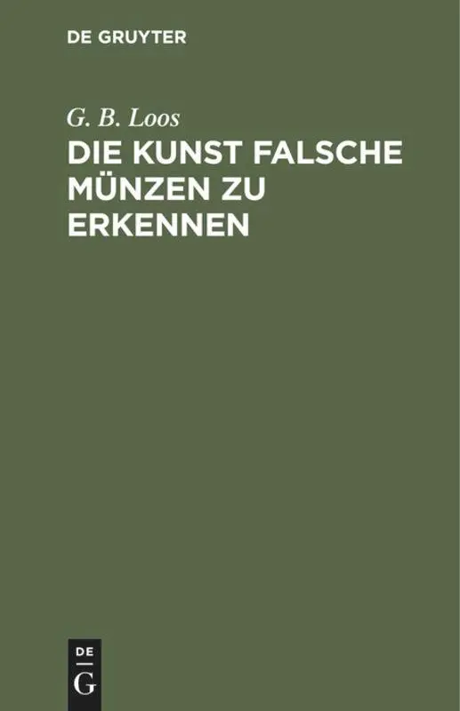Cover: 9783111260709 | Die Kunst falsche Münzen zu erkennen | G. B. Loos | Buch | Deutsch