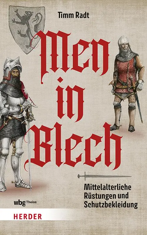 Cover: 9783534610709 | Men in Blech | Mittelalterliche Rüstungen und Schutzbekleidung | Radt