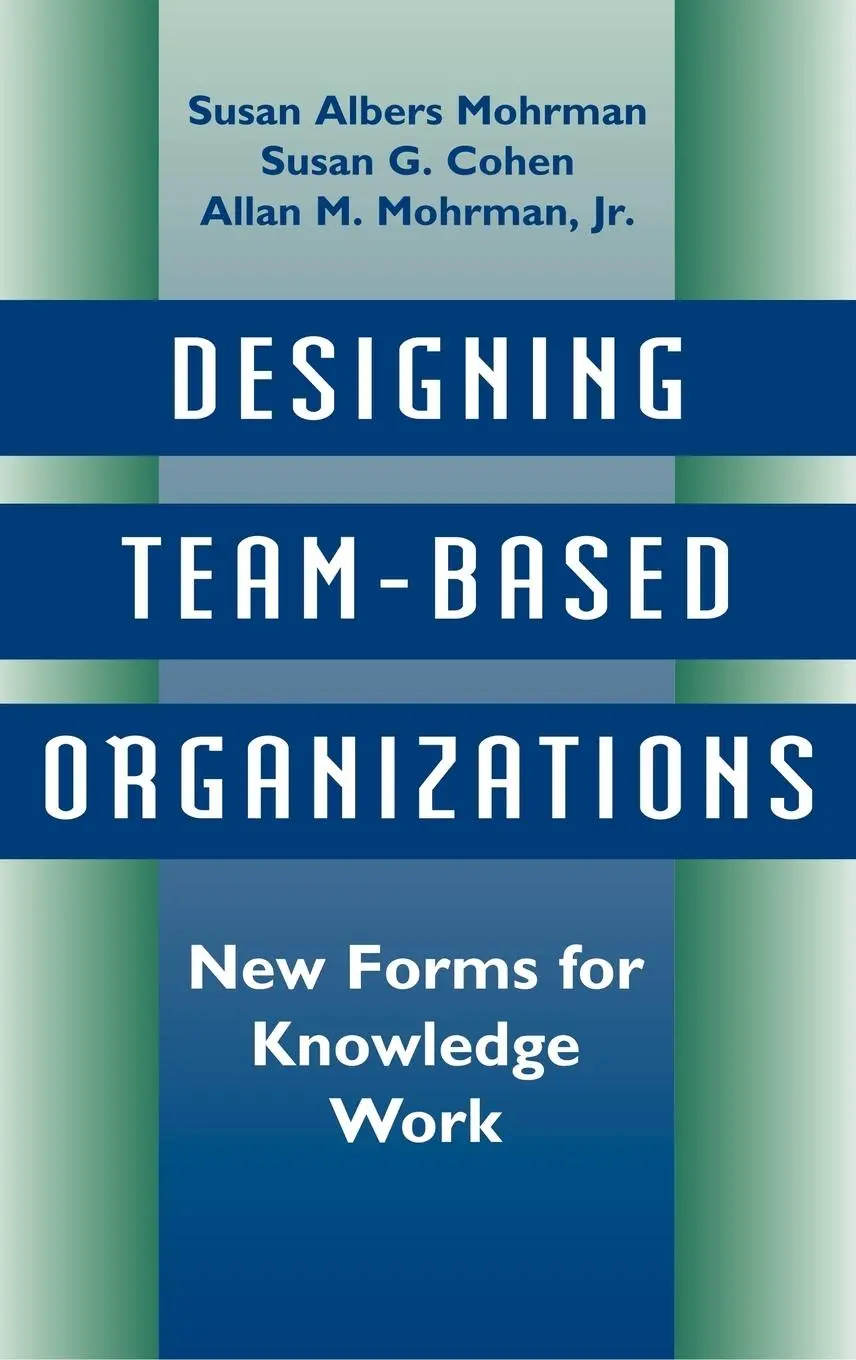 Cover: 9780787900809 | Designing Team-Based Organizations | New Forms for Knowledge Work