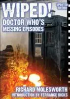 Cover: 9781845830809 | Wiped! Doctor Who's Missing Episodes | Richard Molesworth | Buch