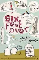Cover: 9781847670809 | Six Feet Over | Adventures in the Afterlife | Mary Roach | Taschenbuch