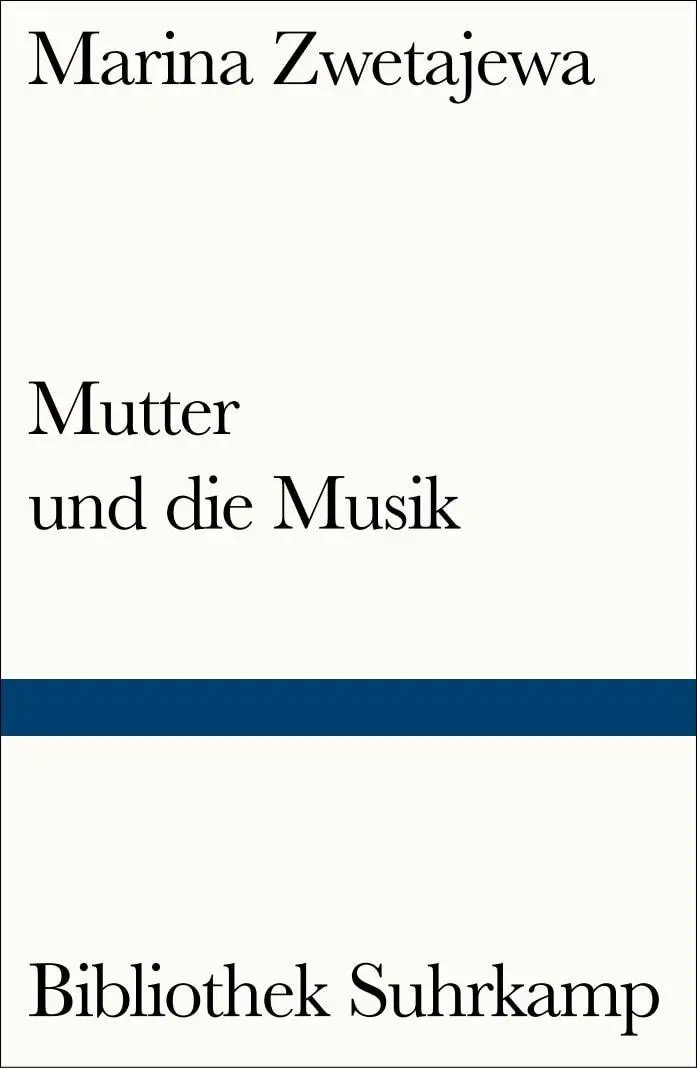 Cover: 9783518240809 | Mutter und die Musik | Autobiographische Prosa | Marina Zwetajewa