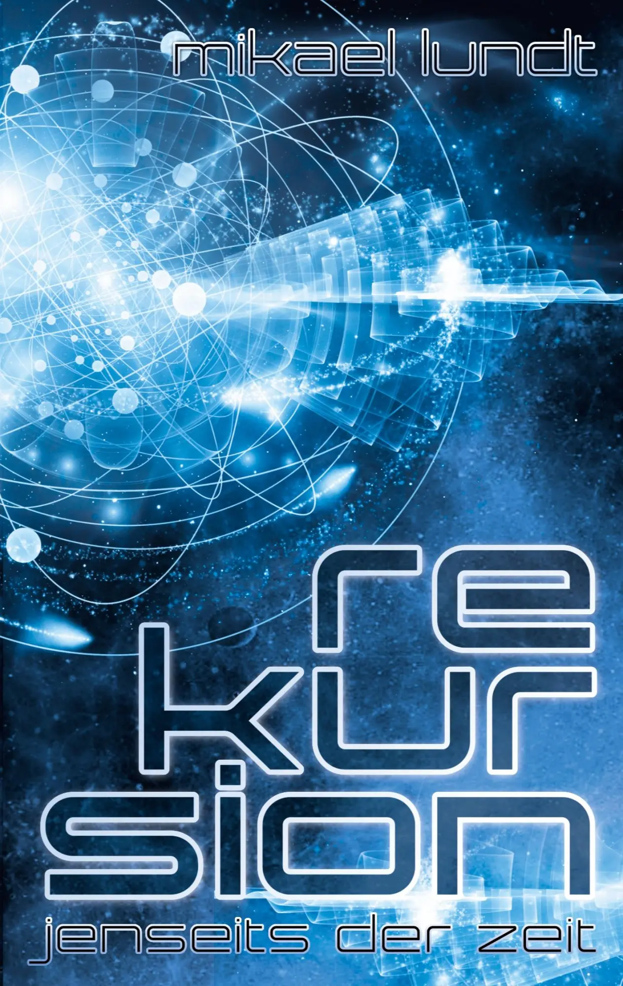 Cover: 9783755780809 | Rekursion | Jenseits der Zeit | Mikael Lundt | Taschenbuch | Paperback
