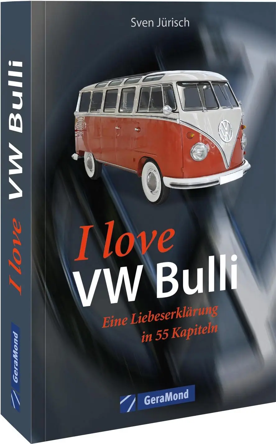 Cover: 9783956130809 | I love VW-Bulli - Eine Liebeserklärung in 55 Kapiteln | Dörflinger