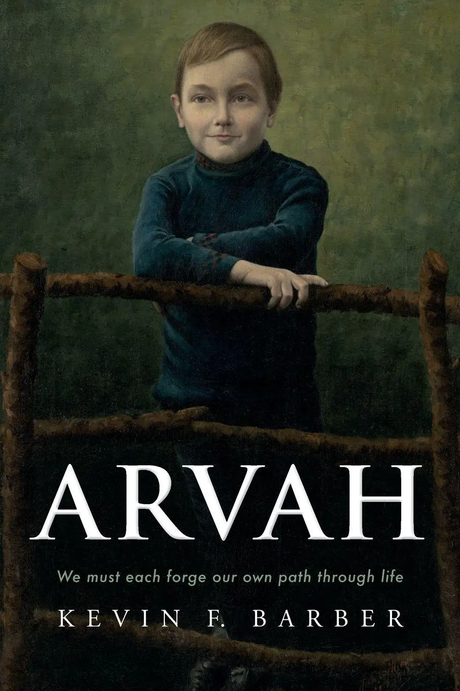 Cover: 9780645870909 | ARVAH | We must each forge our own path through life | Kevin F Barber