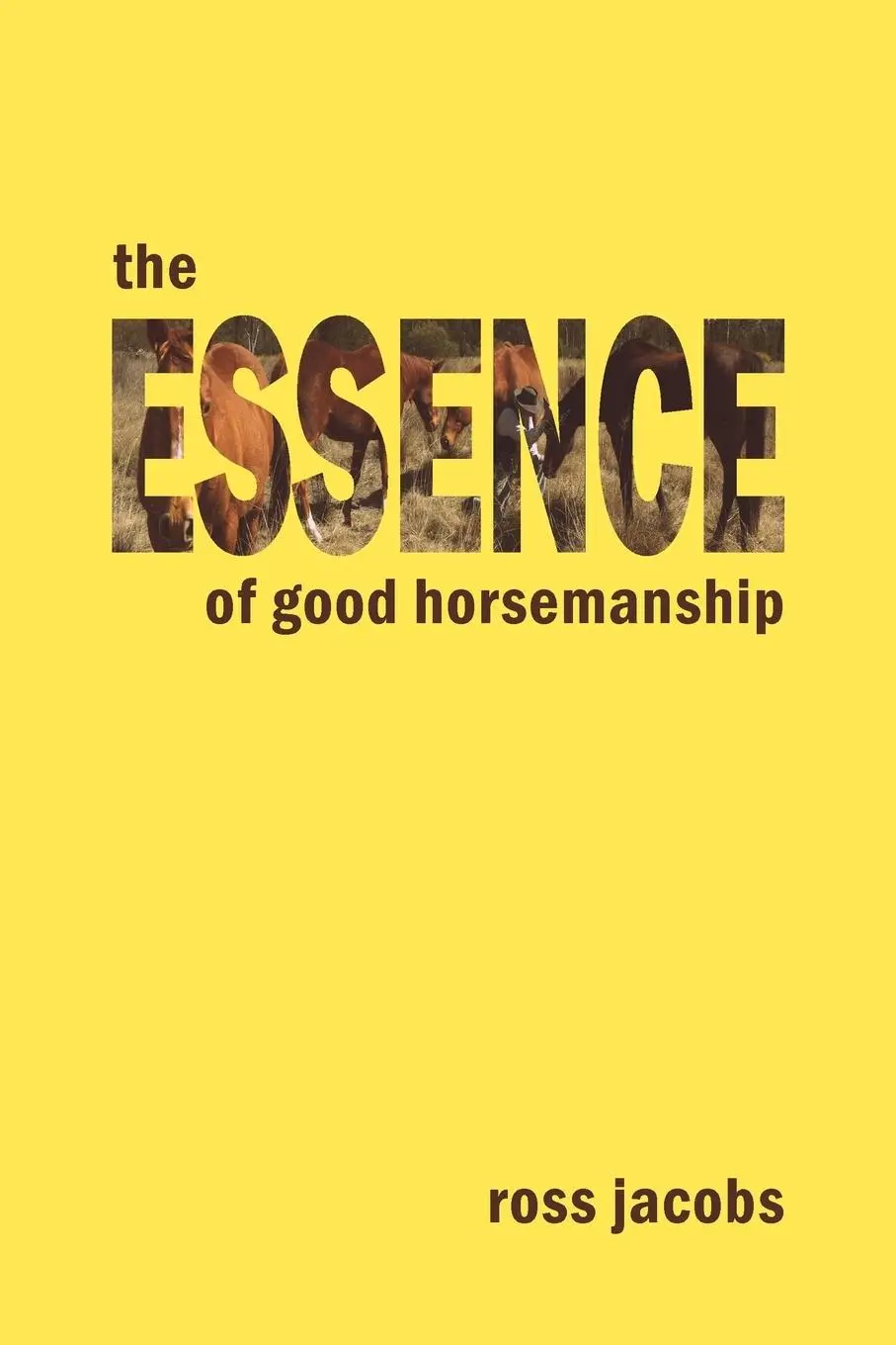 Cover: 9780646930909 | The Essence of Good Horsemanship | Ross Jacobs | Taschenbuch | 2014