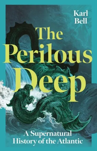 Cover: 9781836390909 | The Perilous Deep | A Supernatural History of the Atlantic | Karl Bell