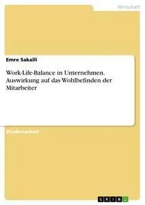 Cover: 9783668890909 | Work-Life-Balance in Unternehmen. Auswirkung auf das Wohlbefinden...
