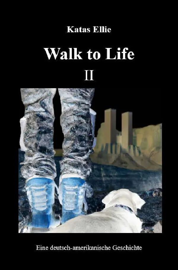 Cover: 9783757510909 | Walk to Life II | Eine deutsch-amerikanische Geschichte. DE | Ellie
