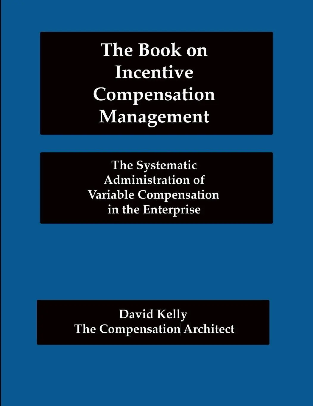 Cover: 9780996081009 | The Book on Incentive Compensation Management | David Kelly | Buch