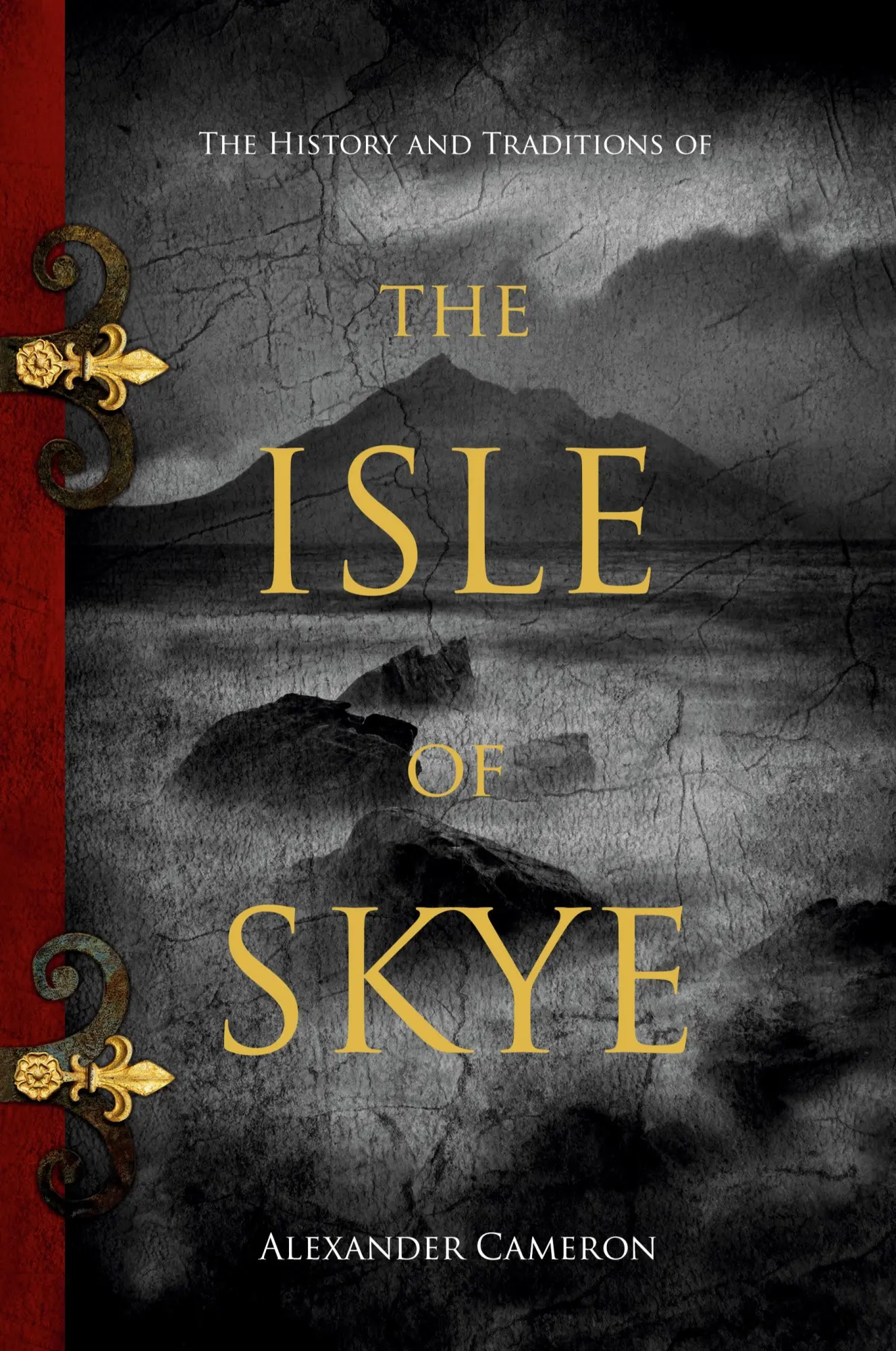 Cover: 9781396321009 | The History and Traditions of the Isle of Skye | Alexander Cameron