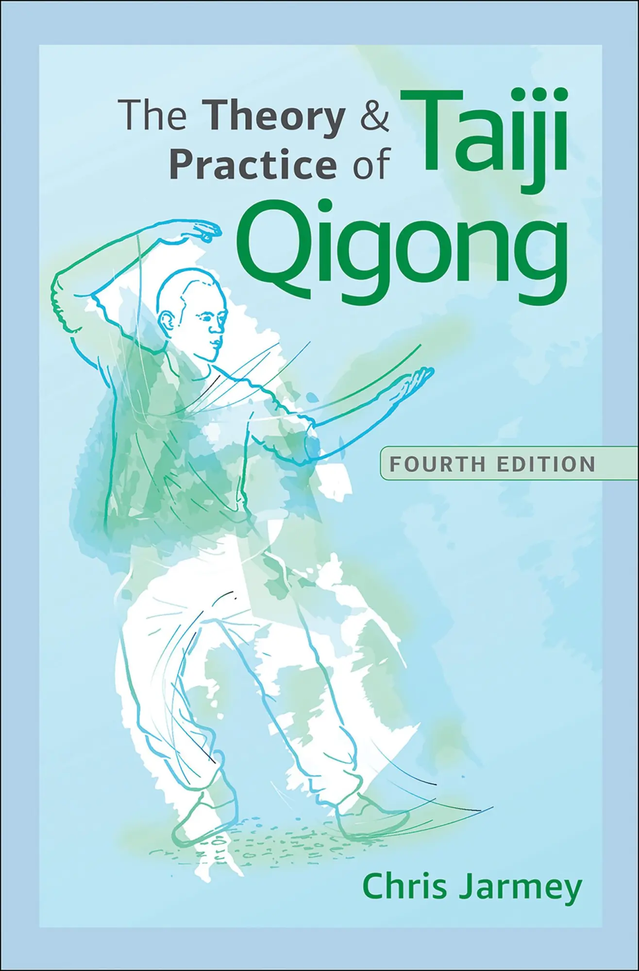 Cover: 9781718231009 | The Theory and Practice of Taiji Qigong | Chris Jarmey | Taschenbuch