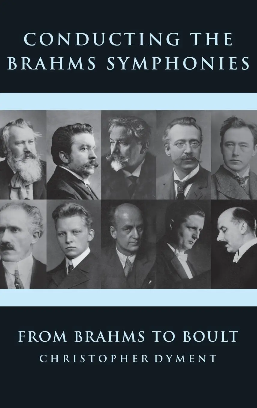 Cover: 9781783271009 | Conducting the Brahms Symphonies | From Brahms to Boult | Dyment