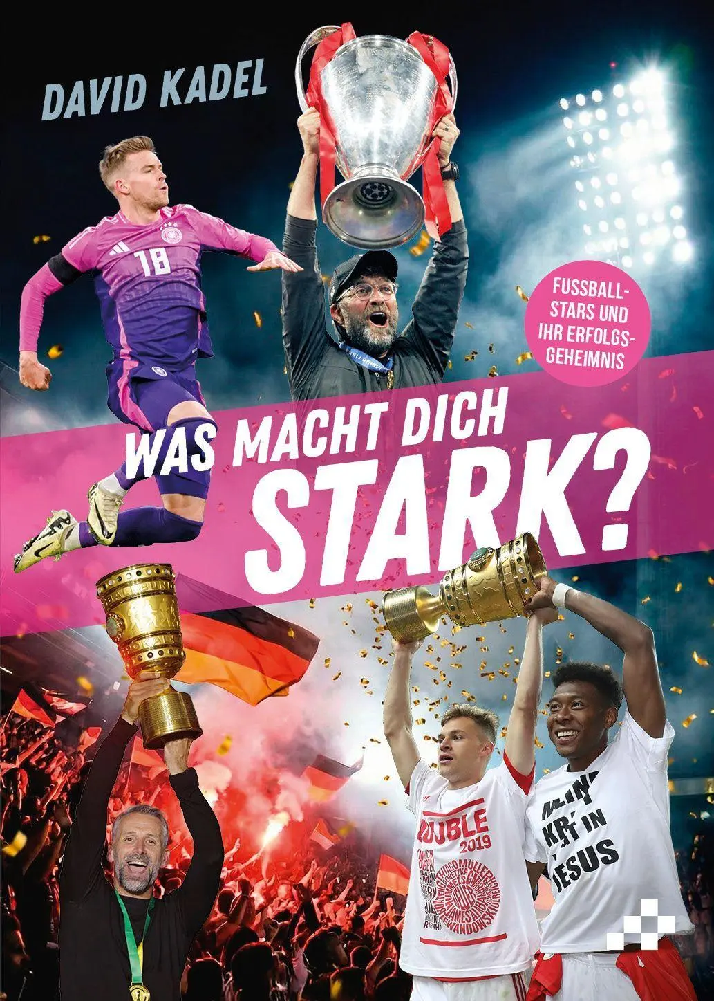 Cover: 9783039651009 | Was macht dich stark? | Fußballstars und ihr Erfolgsgeheimnis | Kadel