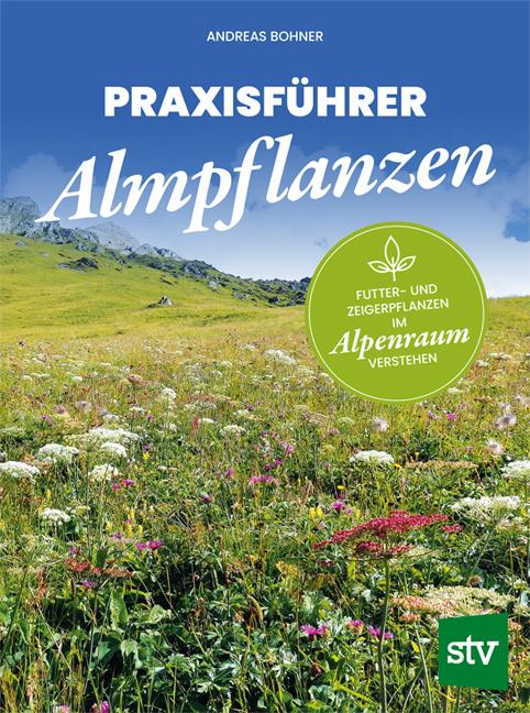 Cover: 9783702021009 | Praxisführer Almpflanzen | Andreas Bohner | Buch | 176 S. | Deutsch