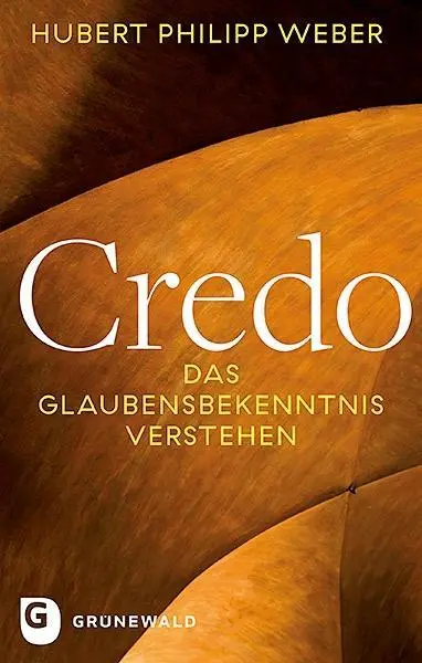 Cover: 9783786731009 | Credo | Das Glaubensbekenntnis verstehen | Hubert Philipp Weber | Buch