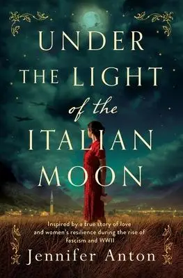 Cover: 9789493231009 | Under the Light of the Italian Moon | Jennifer Anton | Taschenbuch