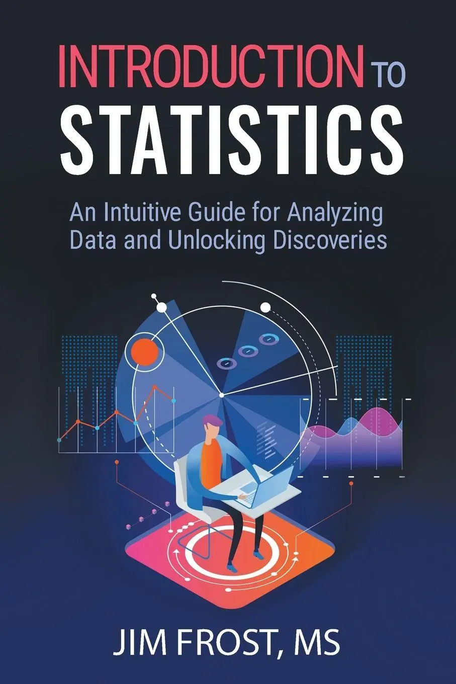 Cover: 9781735431109 | Introduction to Statistics | Jim Frost | Taschenbuch | Englisch | 2020 Cover: 9781735431109 | Introduction to Statistics | Jim Frost | Taschenbuch | Englisch | 2020