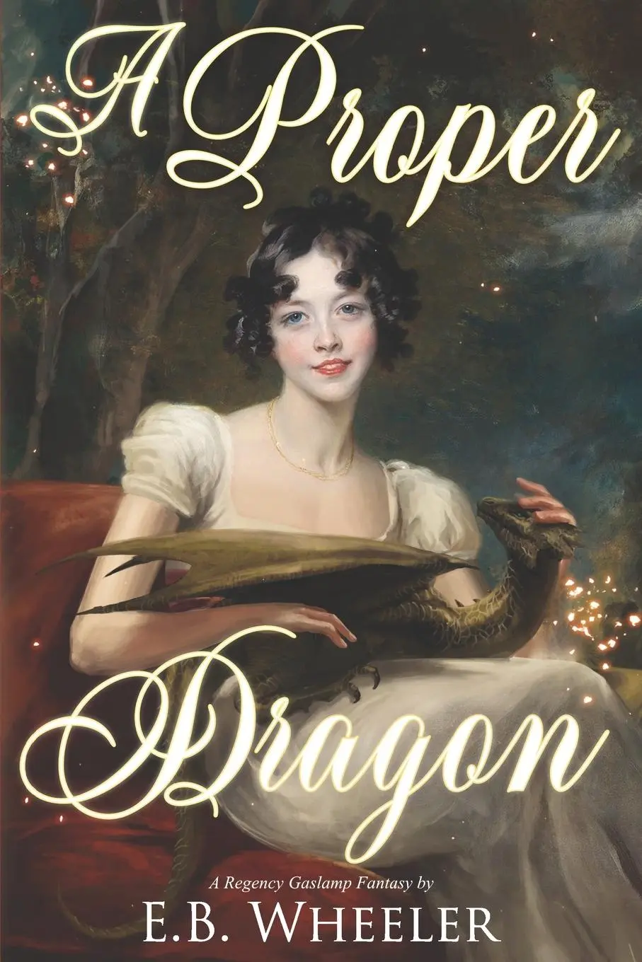 Cover: 9781736041109 | A Proper Dragon | A Regency Gaslamp Fantasy | E B Wheeler | Buch