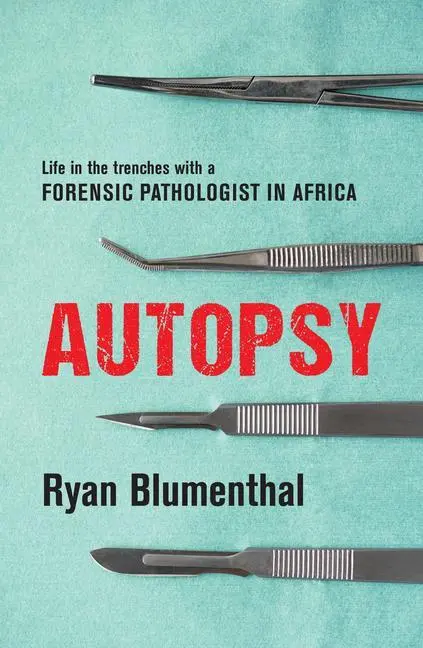Cover: 9781776191109 | Autopsy | Life in the trenches with a forensic pathologist in Africa