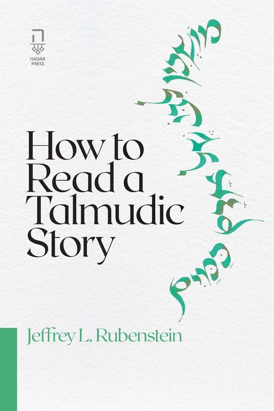 Cover: 9781946611109 | How to Read a Talmudic Story | Jeffrey L Rubenstein | Taschenbuch